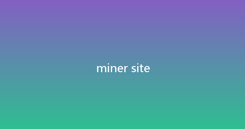 miner site 
