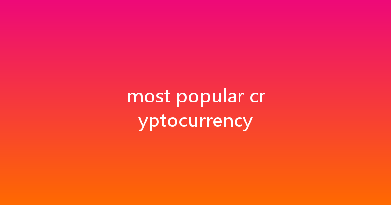 most popular cryptocurrency 
